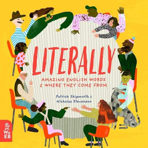 Literally: Amazing Words and Where they Come From