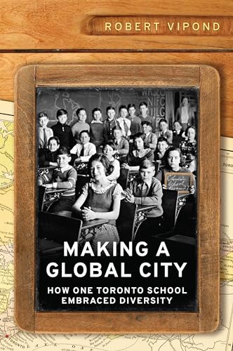 Making a Global City : How One Toronto School Embraced Diversity