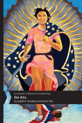 Junctures in Womens Leadership: The Arts
