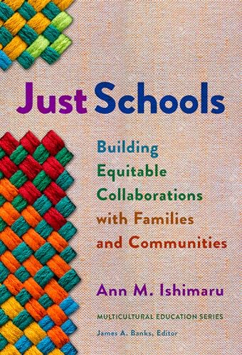 Just Schools : Building Equitable Collaborations with Families and Communities