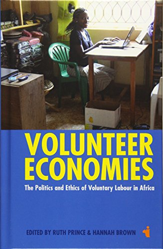 Volunteer Economies: The Politics and Ethics of Voluntary Labour in Africa