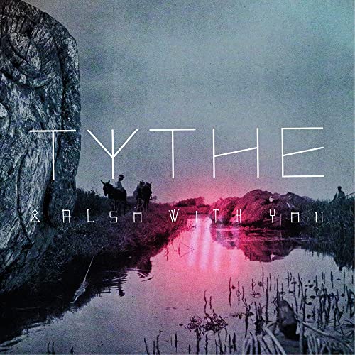 Tythe - & Also With You [VINYL]