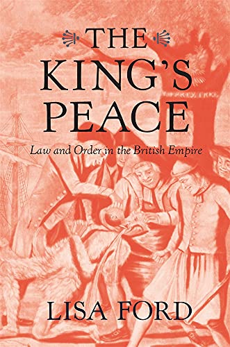 The Kings Peace: Law and Order in the British Empire