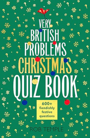 The Very British Problems Christmas Quiz Book: 600+ fiendishly festive questions (Knowledge quizzes)