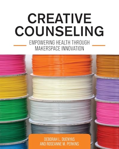 Creative Counseling : Empowering Health through Makerspace Innovation