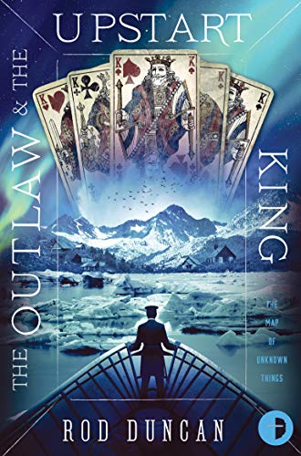 The Outlaw and the Upstart King (The Map of Unknown Things Book II): 2