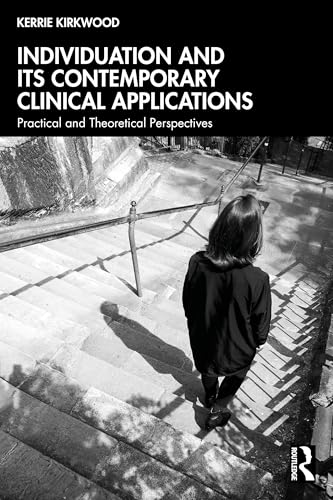 Individuation and its Contemporary Clinical Applications : Practical and Theoretical Perspectives