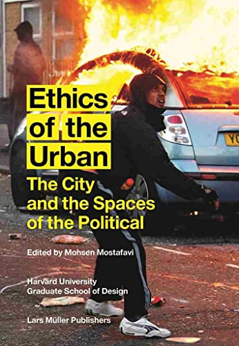 Ethics of the Urban : The City and the Spaces of the Political