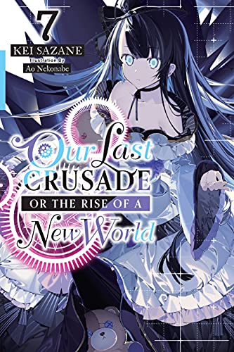 Last Crusade Rise New World Light Novel Sc Vol 07 (C: 0-1-2)