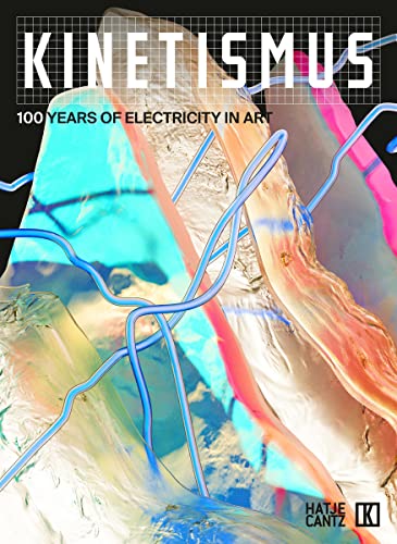 Kinetismus Â–Â 100 Years of Electricity in Art