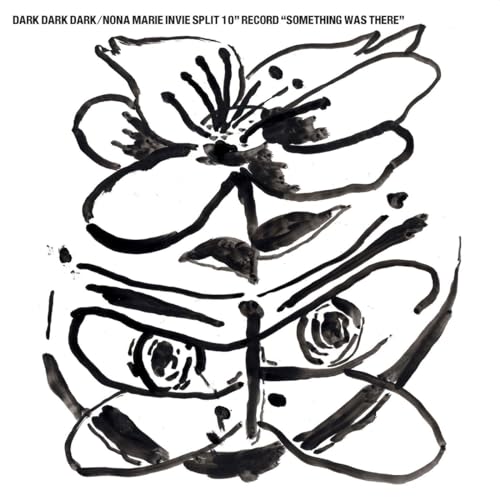 Dark Dark Dark/nona Marie Invi - SOMETHING WAS THERE [10"] [VINYL]