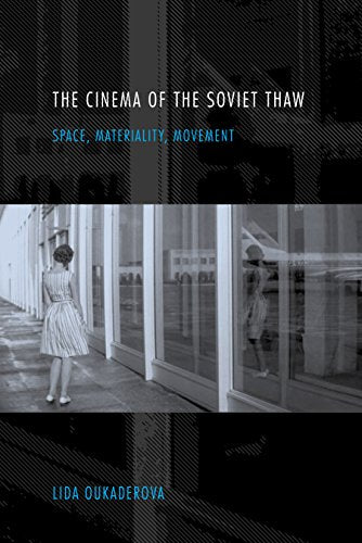 The Cinema of the Soviet Thaw: Space