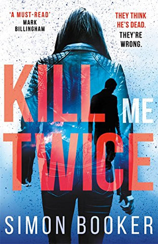 Kill Me Twice: A compulsively gripping thriller perfect for fans of Harlan Coben (A Morgan Vine Thriller)