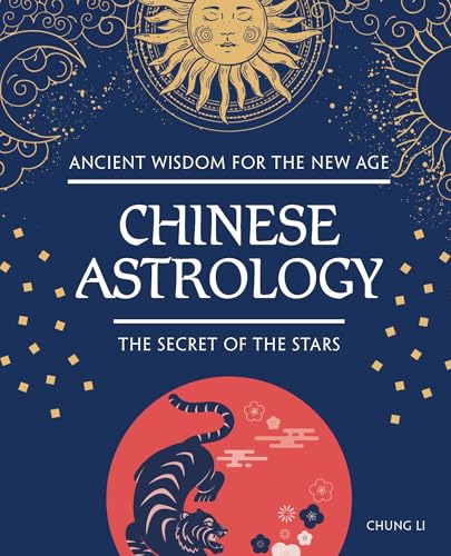 Chinese Astrology : The Secret of the Stars