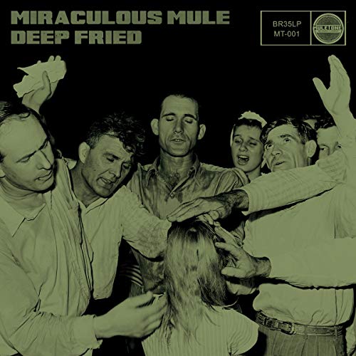Miraculous Mule - Deep Fried [VINYL]
