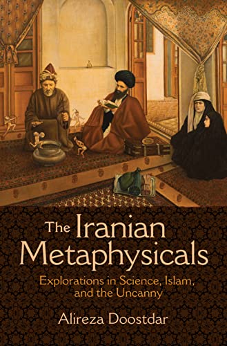 The Iranian Metaphysicals: Explorations in Science