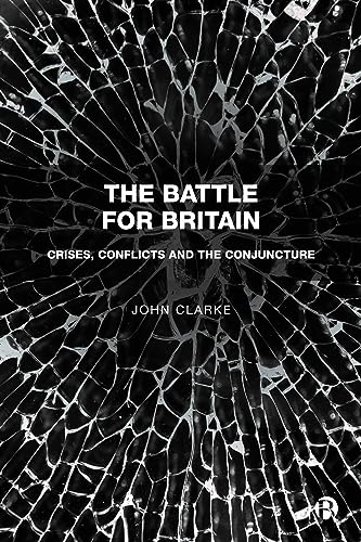The Battle for Britain : Crises, Conflicts and the Conjuncture