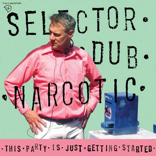 Selector Dub Narcotic - This Party Is Just Getting Started [VINYL]