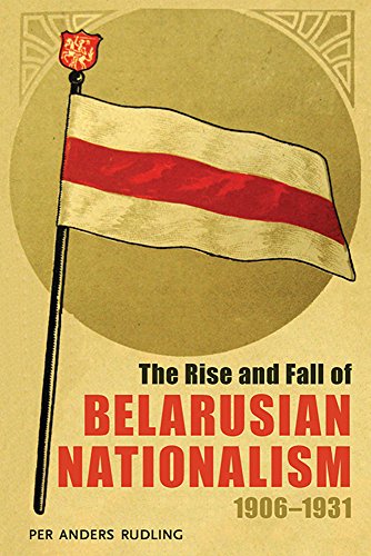 Rise and Fall of Belarusian Nationalism, 1906–1931, The