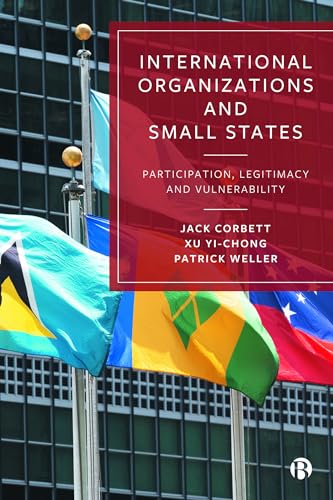 International Organizations and Small States : Participation, Legitimacy and Vulnerability