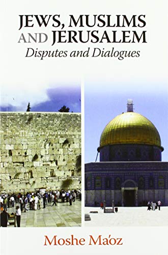 Jews, Muslims and Jerusalem : Disputes and Dialogues