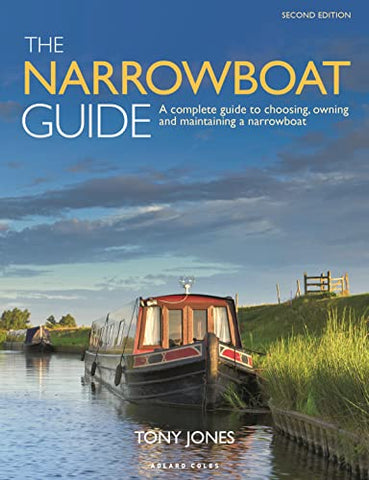 The Narrowboat Guide 2nd edition: A complete guide to choosing, owning and maintaining a narrowboat