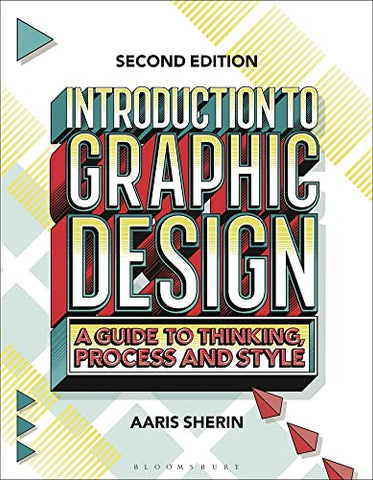 Introduction to Graphic Design: A Guide to Thinking, Process and Style