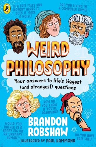 Weird Philosophy : Your answers to life’s biggest (and strangest) questions
