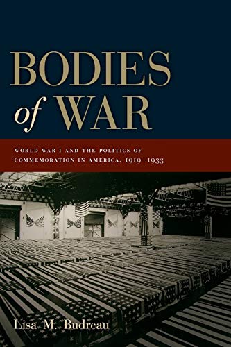Bodies of War: World War I and the Politics of Commemoration in America