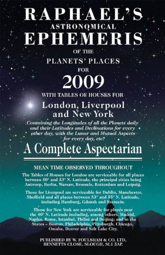 Raphaels Astronomical Ephemeris : Of the Planets' Places for 2009