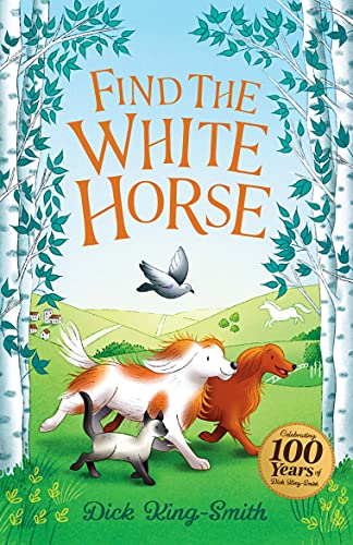 Dick King-Smith: Find the White Horse: 6 (The Dick King Smith Centenary Collection)
