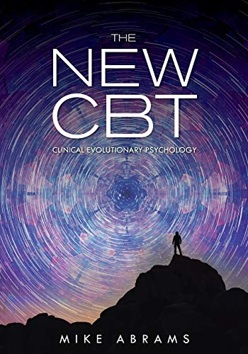 The New CBT : Clinical Evolutionary Psychology