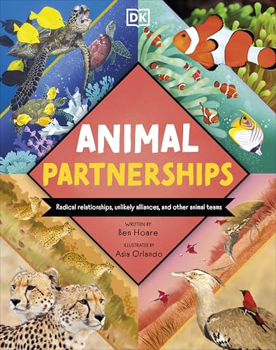 Animal Partnerships : Radical Relationships, Unlikely Alliances, and Other Animal Teams