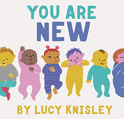 You Are New: (new Baby Books for Kids, Expectant Mother Book, Baby Story Book)