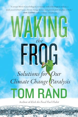 Waking The Frog: Solutions for Our Climate Change Paralysis