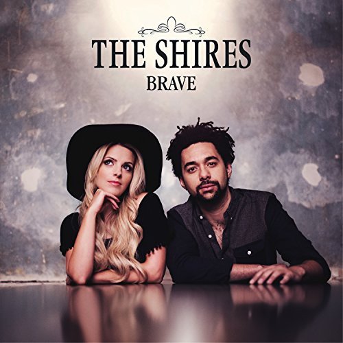 CD cover for The Shires’ “Brave” featuring a man and woman.