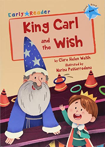 King Carl and the Wish (Blue Early Reader) (Blue Band)