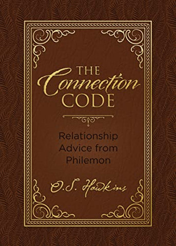 Connection Code: Relationship Advice from Philemon (The Code Series)