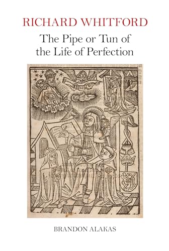Richard Whitford: The Pipe or Tun of the Life of Perfection