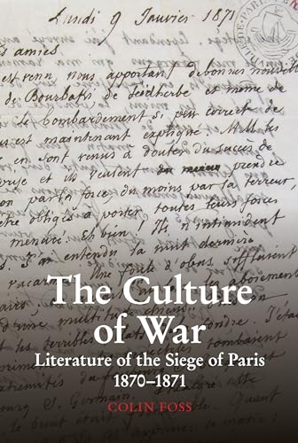 The Culture of War : Literature of the Siege of Paris 1870-1871 : 6