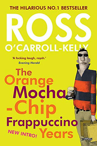 Ross O'Carroll-Kelly: The Orange Mocha-Chip Frappuccino Years: 3