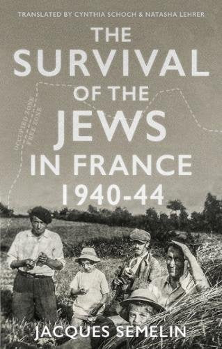 The Survival of the Jews in France : 1940-44