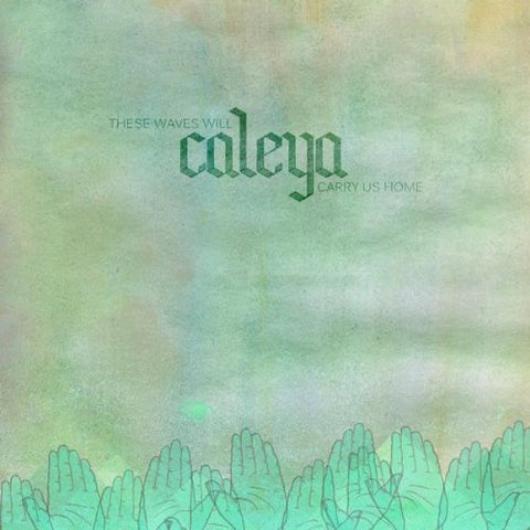 Caleya - These Waves Will Carry Us Home [CD]