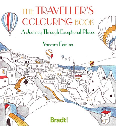 The Traveller's Colouring Book: A Journey Through Exceptional Places (Bradt Travel Guides)