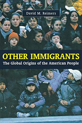 Other Immigrants: The Global Origins of the American People