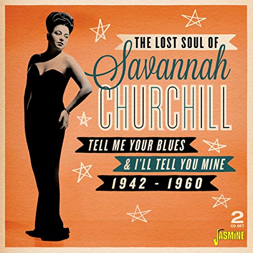 Savannah Churchill - Tell Me Your Blues And I'll Tell You Mine 1942-1960 [CD]