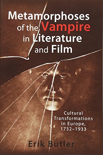 Metamorphoses of the Vampire in Literature and Film: Cultural Transformations in Europe