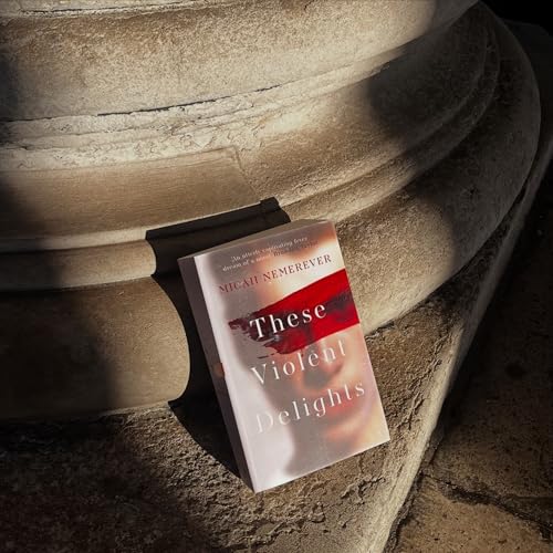 These Violent Delights : The addictive new dark academia you've been waiting for!