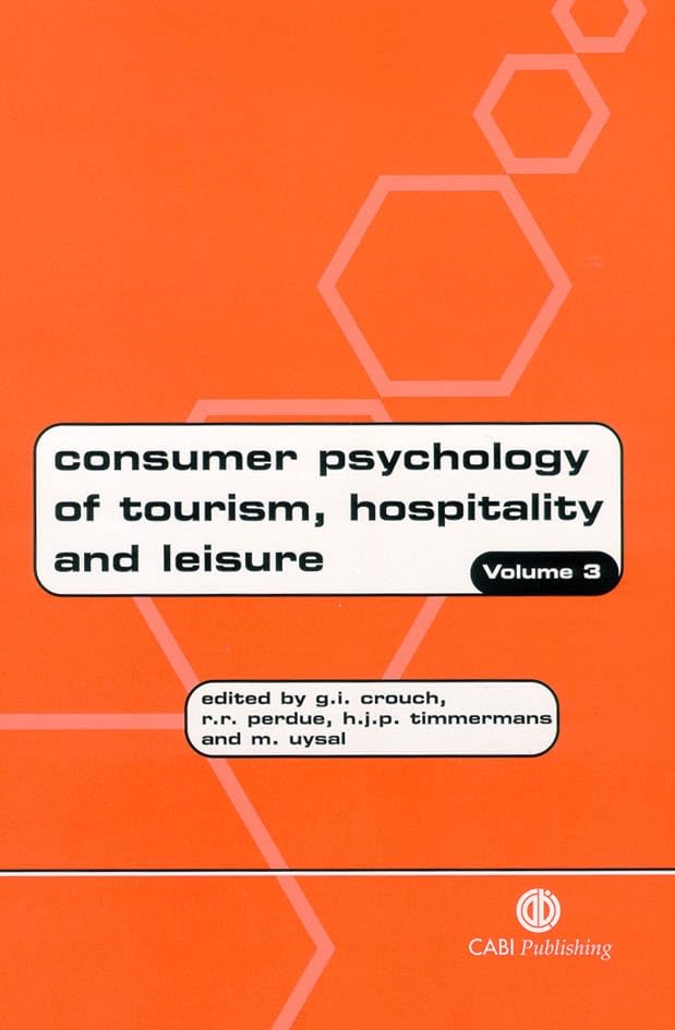 Consumer Psychology of Tourism, Hospitality and Leisure : Volume 3