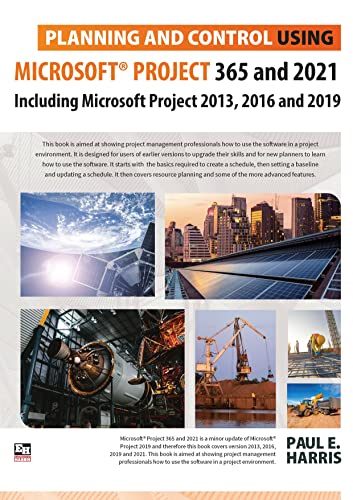 Planning and Control Using Microsoft Project 365 and 2021 SB